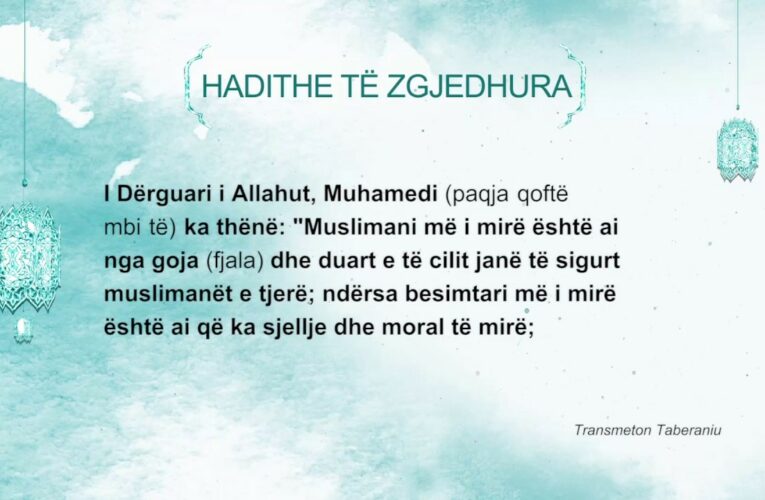 Hadithe – Muslimani më i mirë.