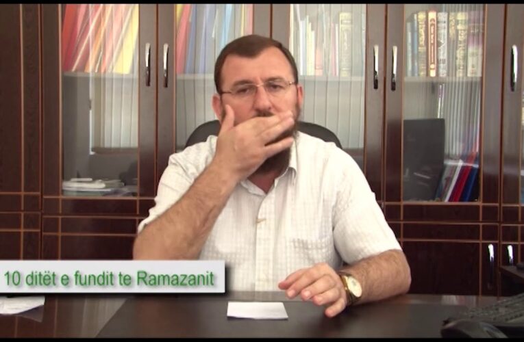 Dhjetë ditët e fundit të Ramazanit 20 | Nga Myftiu i Kavajes Besnik Lecini
