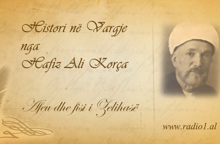 Histori ne vargje 27 Hafiz Ali Korca   Atheu dhe fisi i Zelihasë