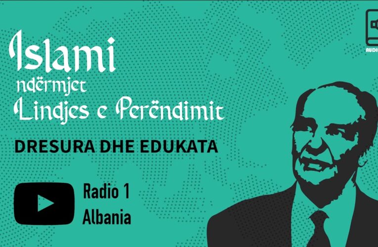 Islami ndërmjet Lindjes e Perëndimit – 31 Dresura dhe edukata