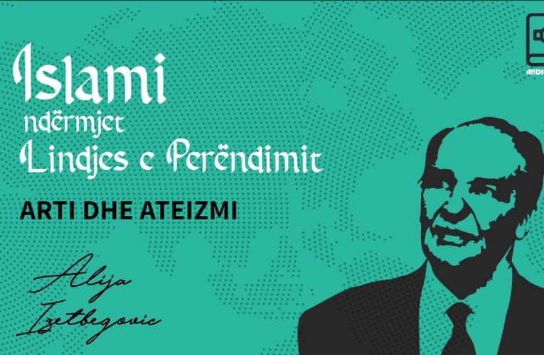 Islami ndërmjet Lindjes e Perëndimit 23 – Arti dhe ateizmi