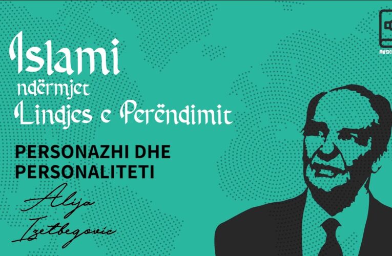 Islami ndërmjet Lindjes e Perëndimit 25 – Personazhi dhe personaliteti e re