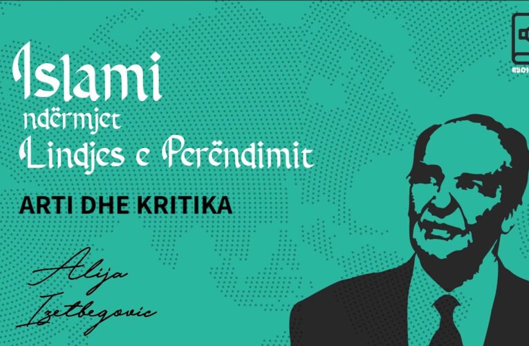 Islami ndërmjet Lindjes e Perëndimit 28 – Arti dhe kritika