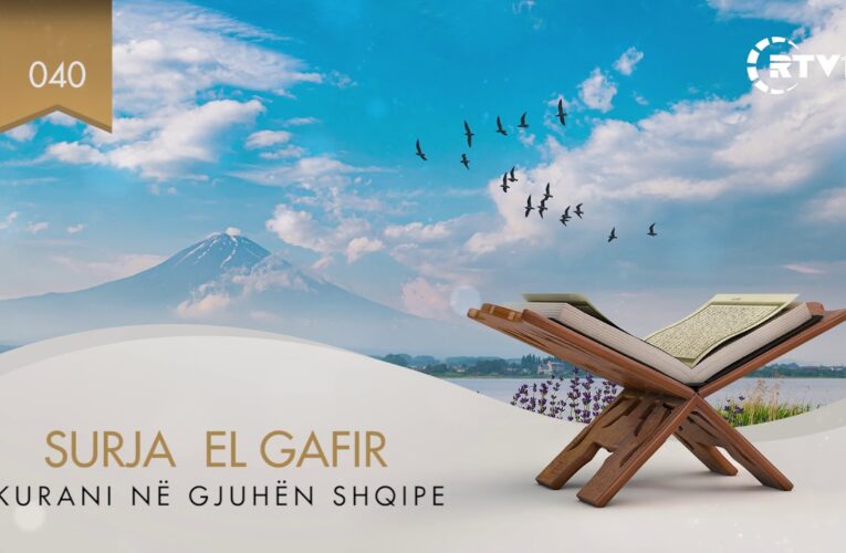 040 El Gafir – Kuptimi i Kuranit në gjuhën shqipe