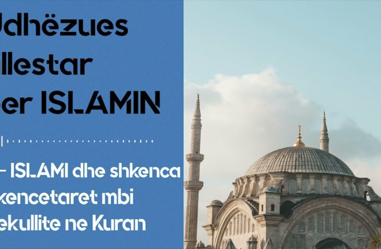 Islami dhe shkenca – Shkencetaret flasin per Kuranin dhe mrekullite e tij