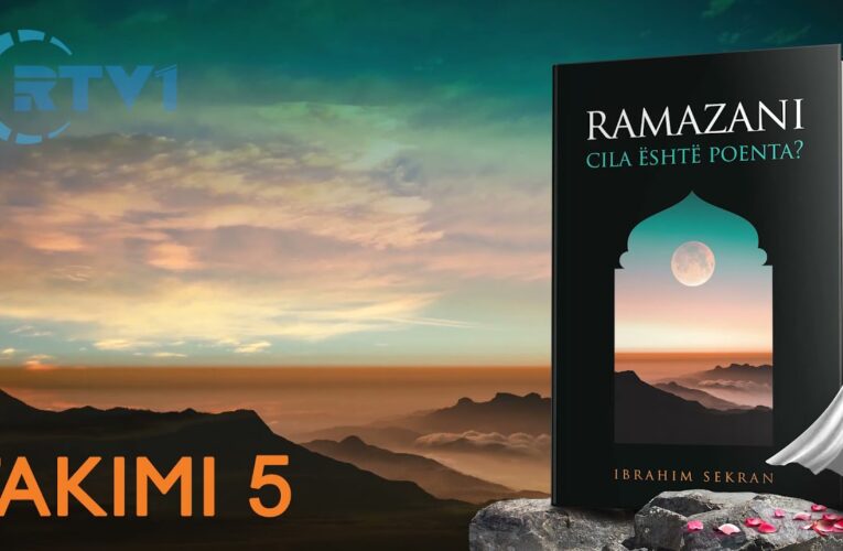 Ramazani, Cili eshte kuptimi i tij ? – 5